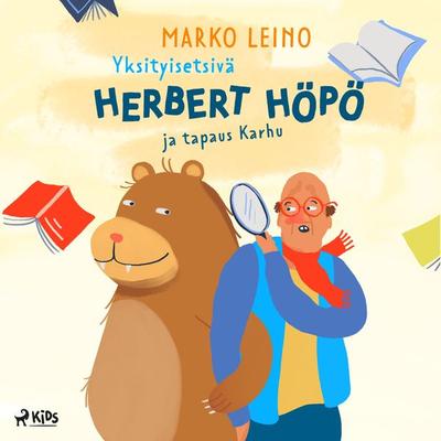 Yksityisetsivä Herbert Höpö ja tapaus Karhu - Marko Leino, Audio, 9788727065236
