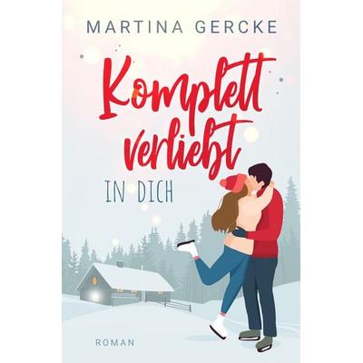 Komplett verliebt in dich, Taschenbuch von Martina Gercke, Nova MD, 978-3-9894221-9-3
