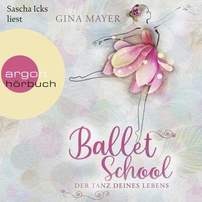 Ballet School - Der Tanz deines Lebens - Gina Mayer, Audio, 9783732442782