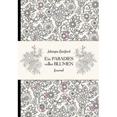 Ein Paradies voller Blumen – Journal, Gebundene Ausgabe von Johanna Basford, Mvg, 978-3-7474-0419-5