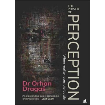 The Power of Perception, Gebundene Ausgabe von Orhan Draga¿, Chiselbury Publishing, 978-1-917837-17-0