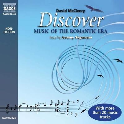 Discover Music of the Romantic Era - David McCleery, Audio, 4056198003497