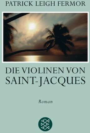 Fermor, Patrick Leigh - Die Violinen von Saint-Jacques: Roman - Preis vom 18.10.2026 19:22:15 h