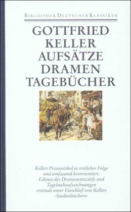 Gottfried Keller - Sämtliche Werke in sieben Bänden: Band 7: Aufsätze. Dramen. Tagebücher: BD 7 - Preis vom 19.10.2026 19:33:35 h