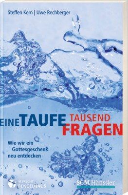 Uwe Rechberger - Eine Taufe, tausend Fragen: Wie wir ein Gottesgeschenk neu entdecken - Preis vom 09.10.2026 07:28:09 h