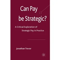 Can Pay Be Strategic?, Fachbücher von Jonathan Trevor