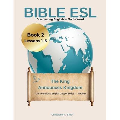 Bible ESL - Book 2 (Lessons 1-5), Taschenbuch von Christopher A. Smith, The Harvest Field Publishing