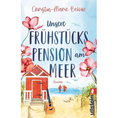 Unsere Frühstückspension am Meer, Taschenbuch von Christin-Marie Below, Ullstein Taschenbuch