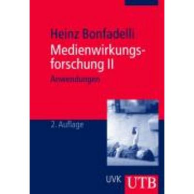 Medienwirkungsforschung 2, Taschenbuch von Heinz Bonfadelli, Utb GmbH, 978-3-8252-2615-2