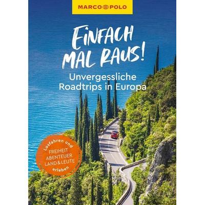 MARCO POLO Einfach mal raus! Unvergessliche Roadtrips in Europa, Taschenbuch von Julia Fellinger,Jens-Uwe Kumpch,Martin Müller,Birgit