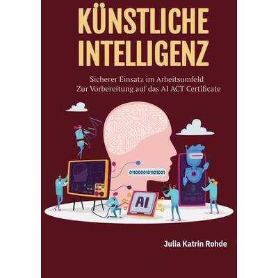 Künstliche Intelligenz, Taschenbuch von Julia Katrin Rohde, BoD – Books on Demand, 978-3-695-16940-5