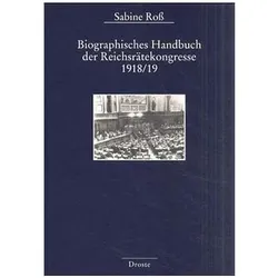 Biographisches Handbuch der Reichsrätekongresse 1918/19, Fachbücher von Sabine Ross