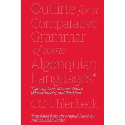 Outline for a Comparative Grammar of Some Algonquian Languages, Taschenbuch von Joshua Jacob Snider,Christian Cornelius Uhlenbeck, Mundart Press,