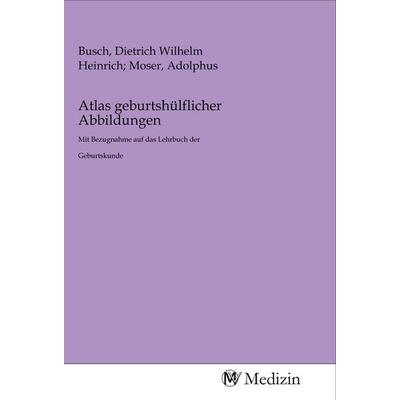 Atlas geburtshülflicher Abbildungen, Taschenbuch von , MV-Medizin, 978-3-96875-353-9