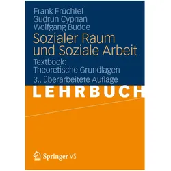 Sozialer Raum und Soziale Arbeit, Fachbücher von Gudrun Cyprian, Wolfgang Budde, Frank Früchtel