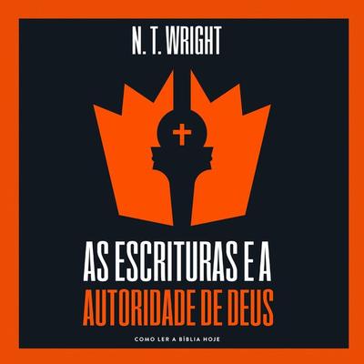 As escrituras e a autoridade de Deus - N.T. Wright, Audio, 9786556898599