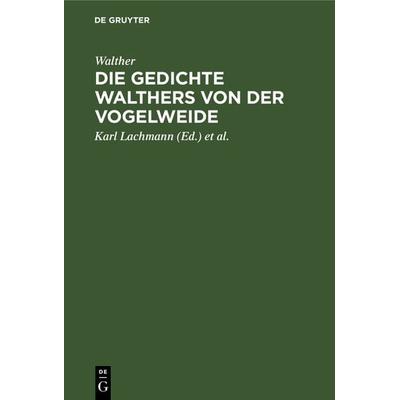 Die Gedichte Walthers von der Vogelweide, Gebundene Ausgabe von Walther, De Gruyter, 978-3-11-128383-8