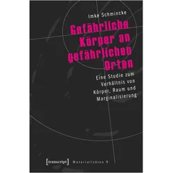Gefährliche Körper an gefährlichen Orten, Fachbücher von Imke Schmincke