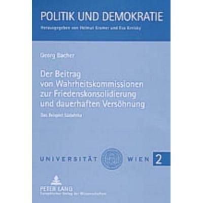 Der Beitrag von Wahrheitskommissionen zur Friedenskonsolidierung und dauerhaften Versöhnung, Taschenbuch von Georg Bacher, Lang, Peter Frankfurt,