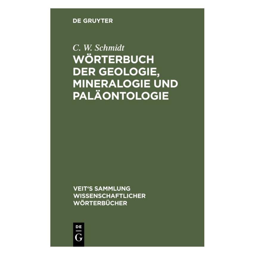 De Gruyter Schmidt:Wörterbuch der Geologie, Minera (Deutsch, Hardcover, C. W. Schmidt, Carl Walter Schmidt) (67772340)