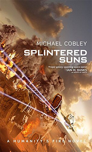 Michael Cobley - Splintered Suns: A Humanity's Fire Novel - Preis vom 11.10.2026 15:43:13 h