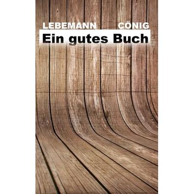 Ein gutes Buch, Taschenbuch von Jan Cönig,Raban Lebemann, BoD – Books on Demand, 978-3-7528-8098-4