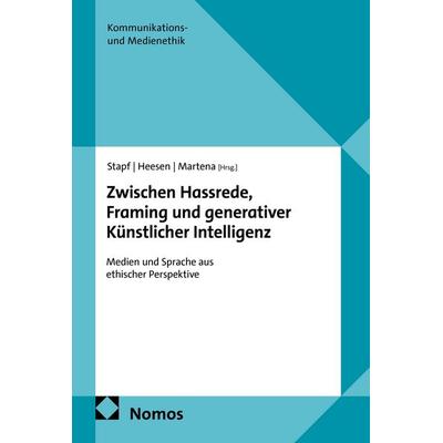 Zwischen Hassrede, Framing und generativer Künstlicher Intelligenz, Taschenbuch von , Nomos, 978-3-7560-4020-9