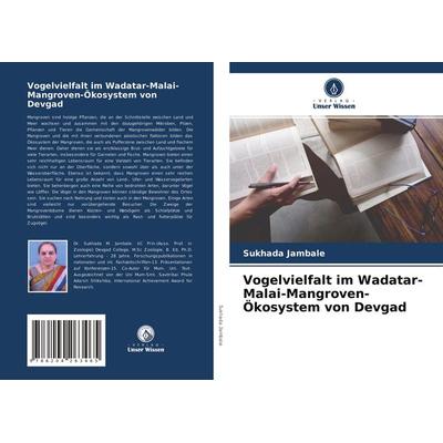 Vogelvielfalt im Wadatar-Malai-Mangroven-Ökosystem von Devgad, Taschenbuch von Sukhada Jambale, Verlag Unser Wissen, 978-620-4-26346-5