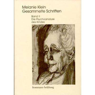 Melanie Klein: Gesammelte Schriften / Band II: Die Psychoanalyse des Kindes, Gebundene Ausgabe von Melanie Klein, Frommann-holzboog, 978-3-7728-1676-5