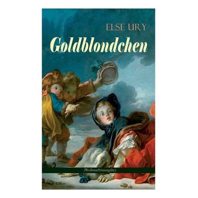 Goldblondchen (Weihnachtsausgabe), Taschenbuch von Else Ury, Addicus Books, 978-80-268-5910-9