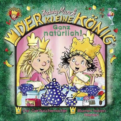 Der kleine König - CD / Ganz natürlich! - Hedwig Munck, CD, 0602537647361