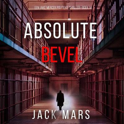 Absoluut Bevel (Een Jake Mercer Politieke Thriller—Boek 14) - Jack Mars, Audio, 9798261404286