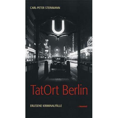 TatOrt Berlin, Gebundene Ausgabe von Carl-Peter Steinmann, Transit