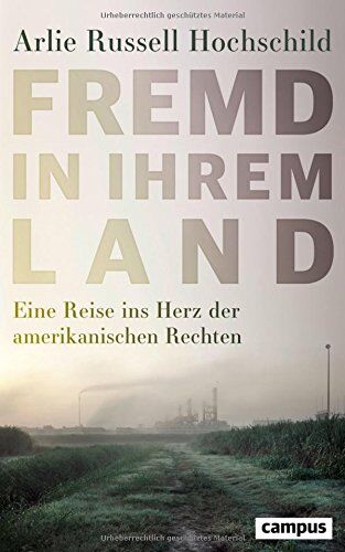 Hochschild, Arlie Russell - Fremd in ihrem Land: Eine Reise ins Herz der amerikanischen Rechten - Preis vom 16.10.2026 11:41:07 h