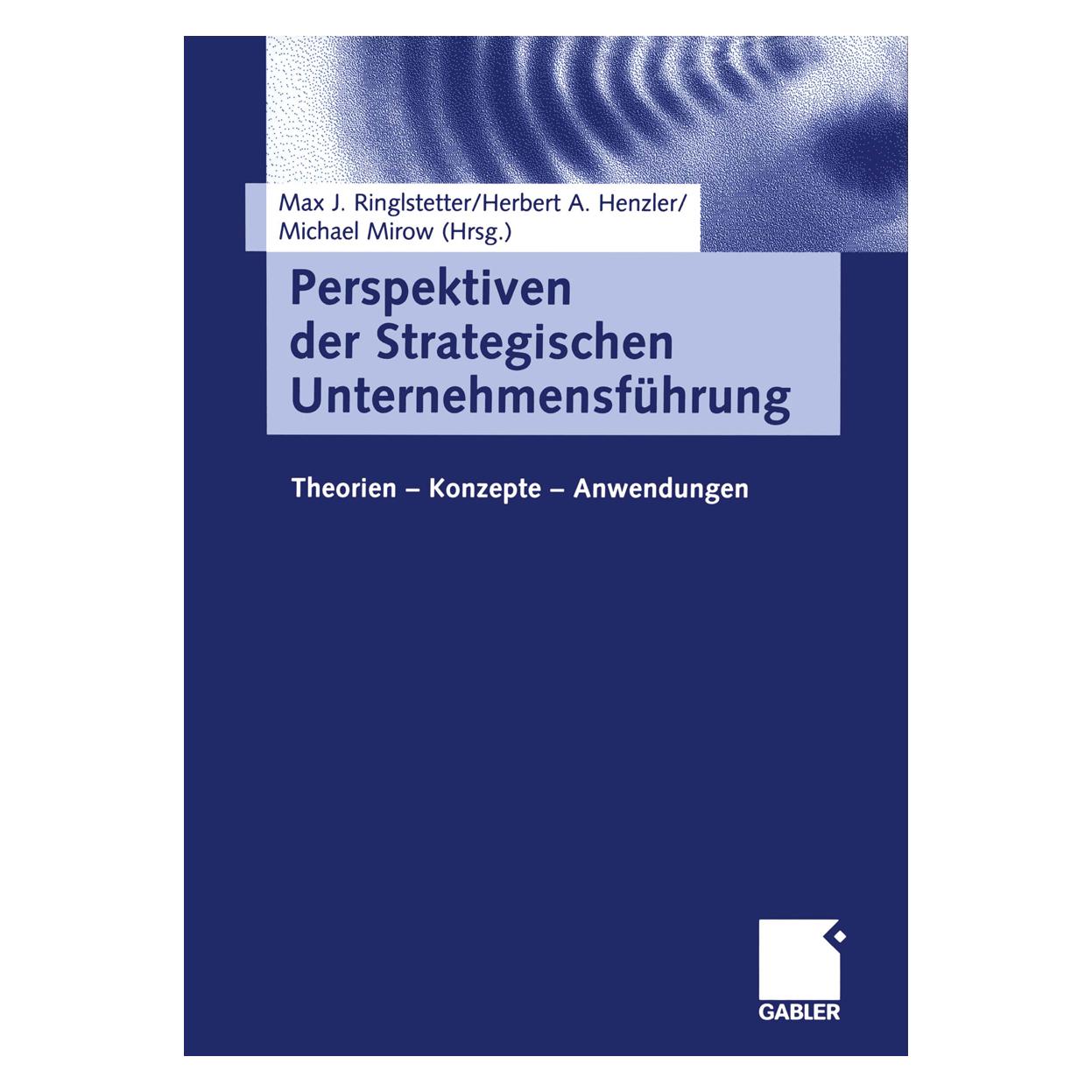 Springer Perspektiven der Strategischen Unternehmensführung (Deutsch, Softcover, Herbert Henzler, Max J. Ringlstetter, Michael Mirow) (55509588)