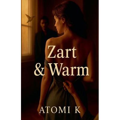 Zart & Warm, Taschenbuch von Atomik, The Morgan-Stanwood Publishing Group