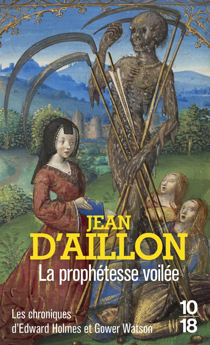 Jean Aillon - Les chroniques d'Edward Holmes et Gower Watson. La prophétesse voilée : les chroniques d'Edward Holmes sous la régence du duc de Bedford et durant la cruelle et sanglante guerre entre les Armagnacs et les Bourguignons - Preis vom 07.10.2026 