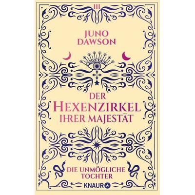 Der Hexenzirkel Ihrer Majestät. Die unmögliche Tochter, Taschenbuch von Juno Dawson, Knaur Taschenbuch, 978-3-426-56555-1