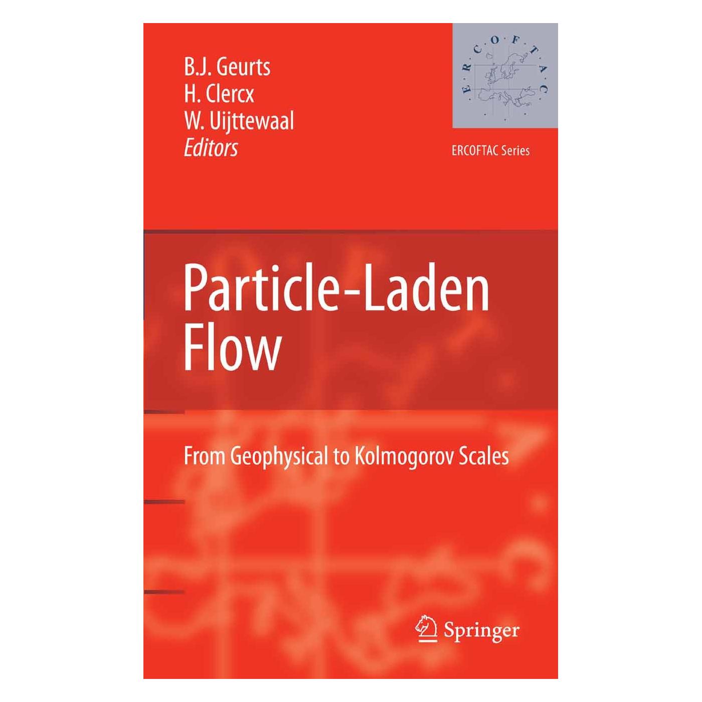 Springer Particle-Laden Flow (Englisch, Hardcover, Bernard J. Geurts, Herman Clercx, Wim Uijttewaal) (9781402062179)