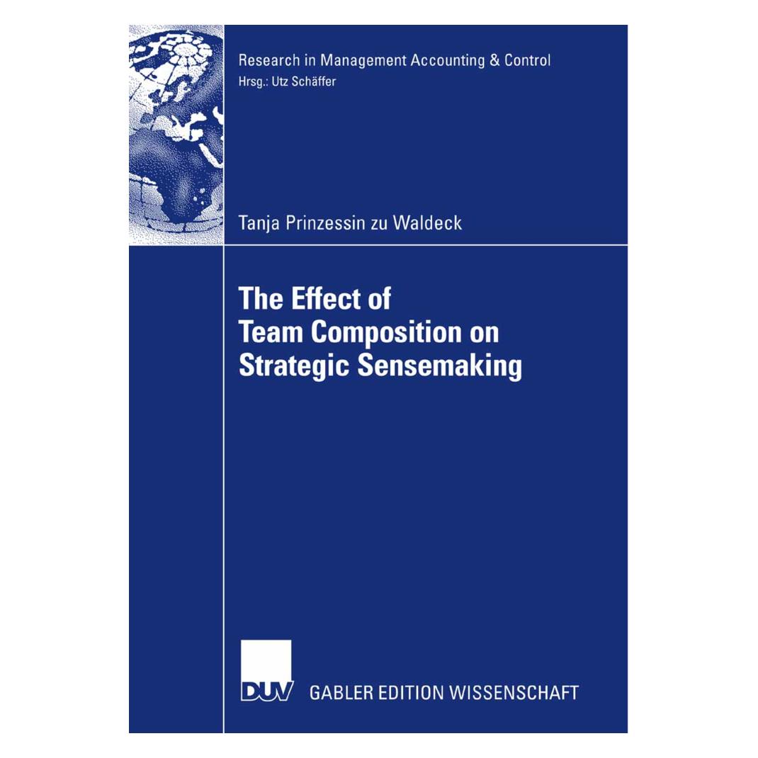 Gabler The Effect of Team Composition on Strategic Sensemaking (Englisch, Softcover, Tanja Waldeck, Tanja zu Waldeck) (55189542)