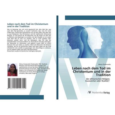 Leben nach dem Tod im Christentum und in der Tradition, Taschenbuch von Mercy Chukwuedo, AV Akademikerverlag, 978-620-2-22930-2