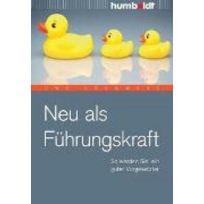 Neu als Führungskraft, Taschenbuch von Uwe Gremmers, Humboldt Verlag