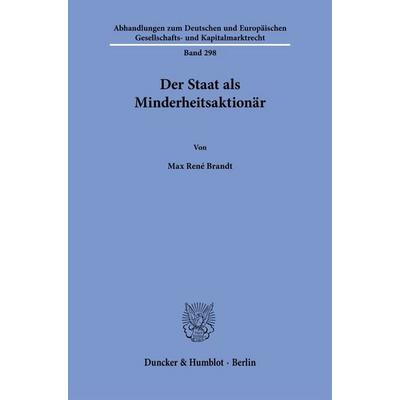 Der Staat als Minderheitsaktionär, Taschenbuch von Max René Brandt, Duncker & Humblot, 978-3-428-19777-4