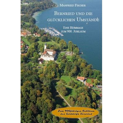Bernried und die glücklichen Umstände, Taschenbuch von Manfried Fischer, Rediroma-Verlag, 978-3-96103-806-0