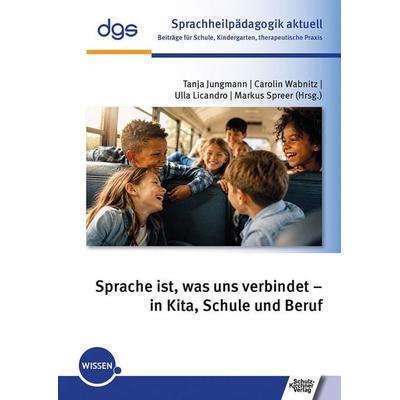 Sprache ist, was uns verbindet – in Kita, Schule und Beruf, Taschenbuch von , Schulz-Kirchner, 978-3-8248-1388-9
