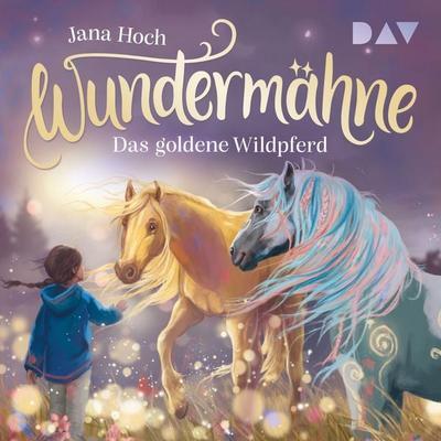 Wundermähne – Teil 4: Das goldene Wildpferd - Jana Hoch, Audio, 9783742442734