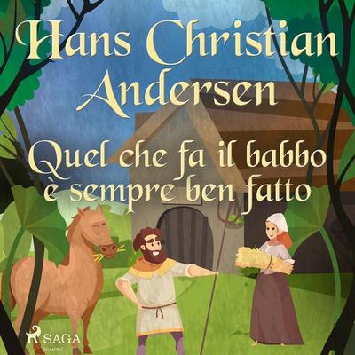 Quel che fa il babbo è sempre ben fatto - Hans Christian Andersen, Audio, 9788726375688