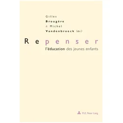 Repenser l'éducation des jeunes enfants, Fachbücher von Gilles Brougère, Michel Vandenbroeck