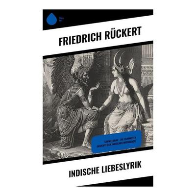 Indische Liebeslyrik, Taschenbuch von Friedrich Rückert, Sharp Ink, 978-80-283-4813-7