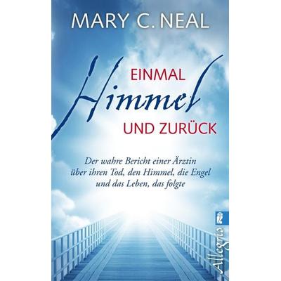 Einmal Himmel und zurück, Taschenbuch von Mary C. Neal, Allegria Taschenbuch